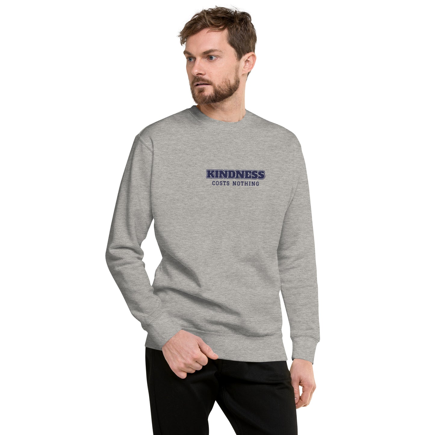 Kindness Costs Nothing Embroidery Unisex Premium Sweatshirt